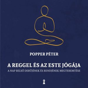 Popper Péter-A reggel és az este jógája